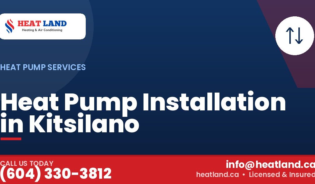Heat Pump Installation in Kitsilano — HeatLand Heating & Cooling, licensed HVAC in Greater Vancouver. Call (604) 330-3812.