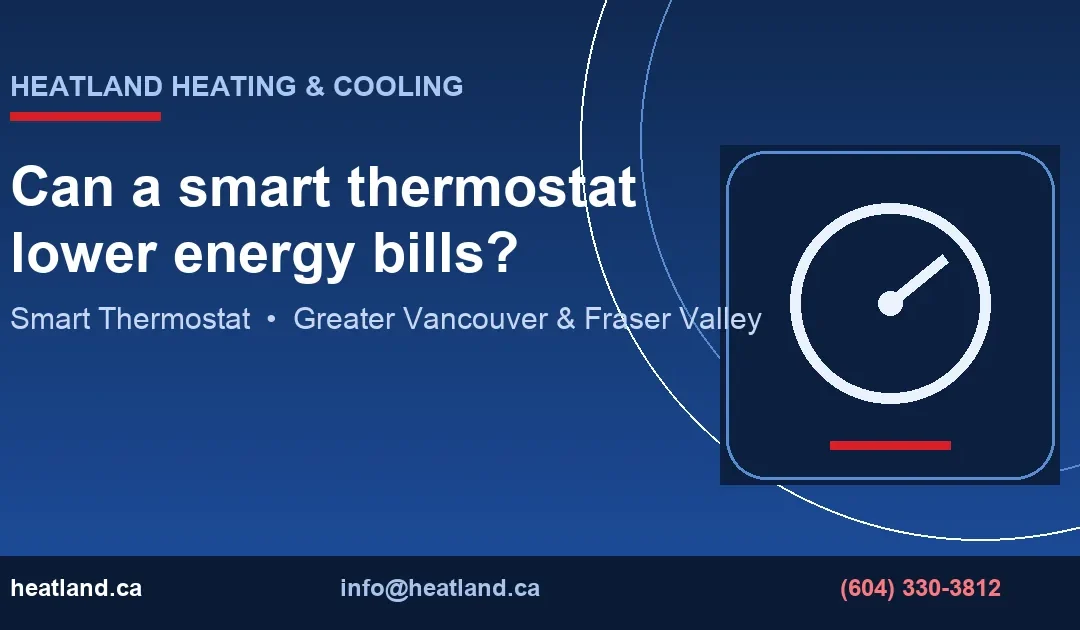 Can a Smart Thermostat Lower Energy Bills?