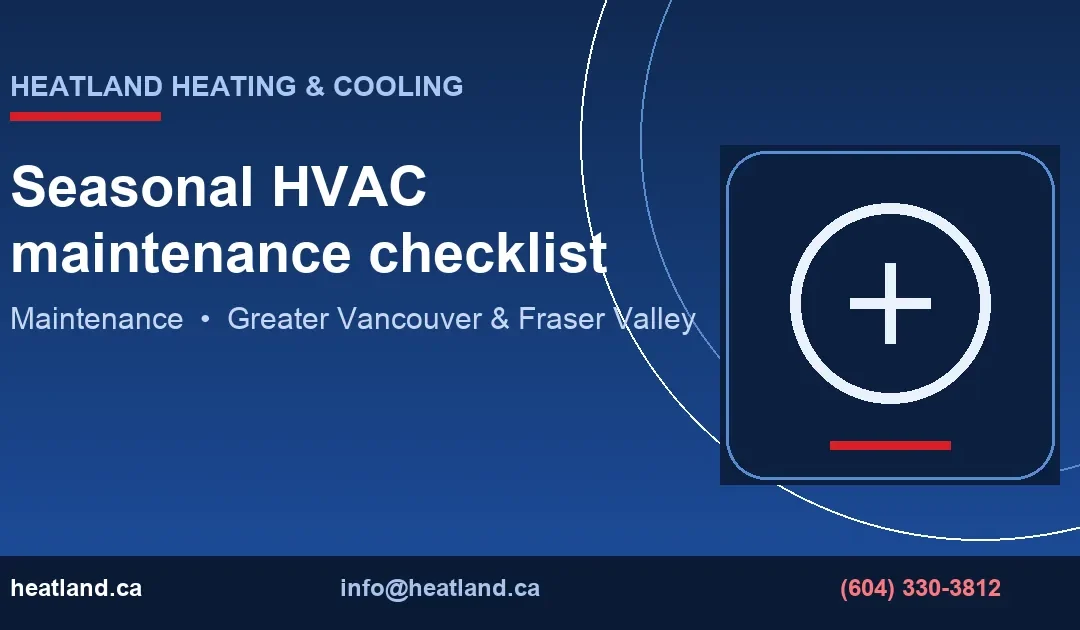 Seasonal HVAC Maintenance Checklist | HeatLand