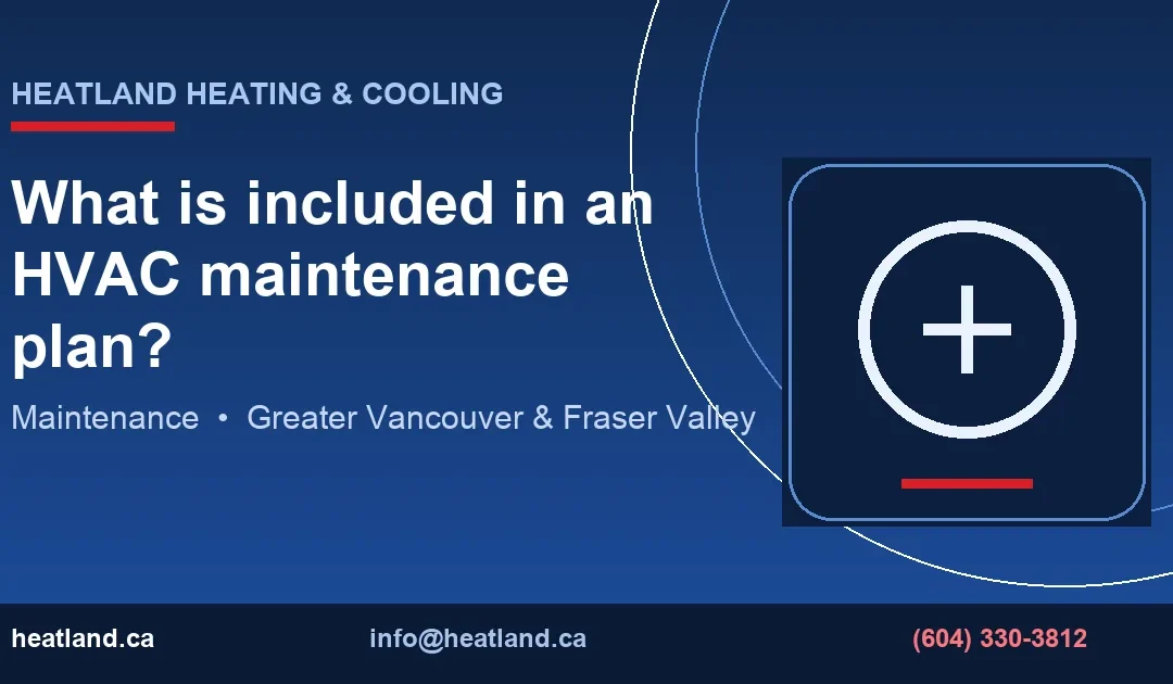What’s Included in an HVAC Maintenance Plan? | HeatLand