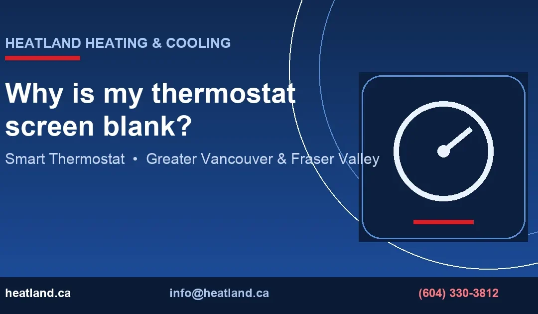 Why Is My Thermostat Screen Blank? Causes & Fixes