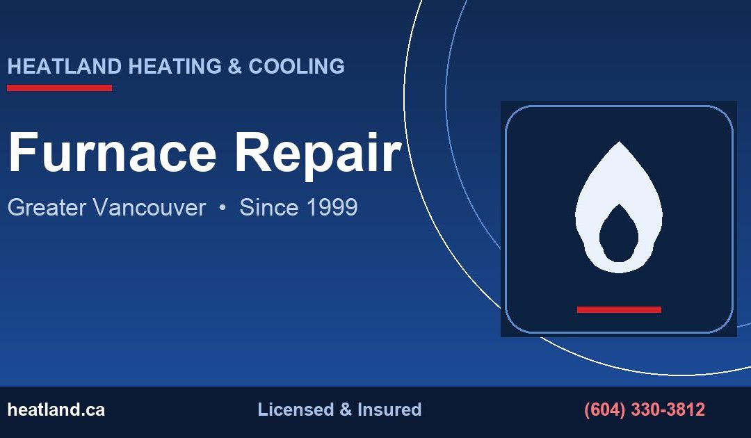 Boiler & Furnace Repair — Greater Vancouver HVAC Specialists