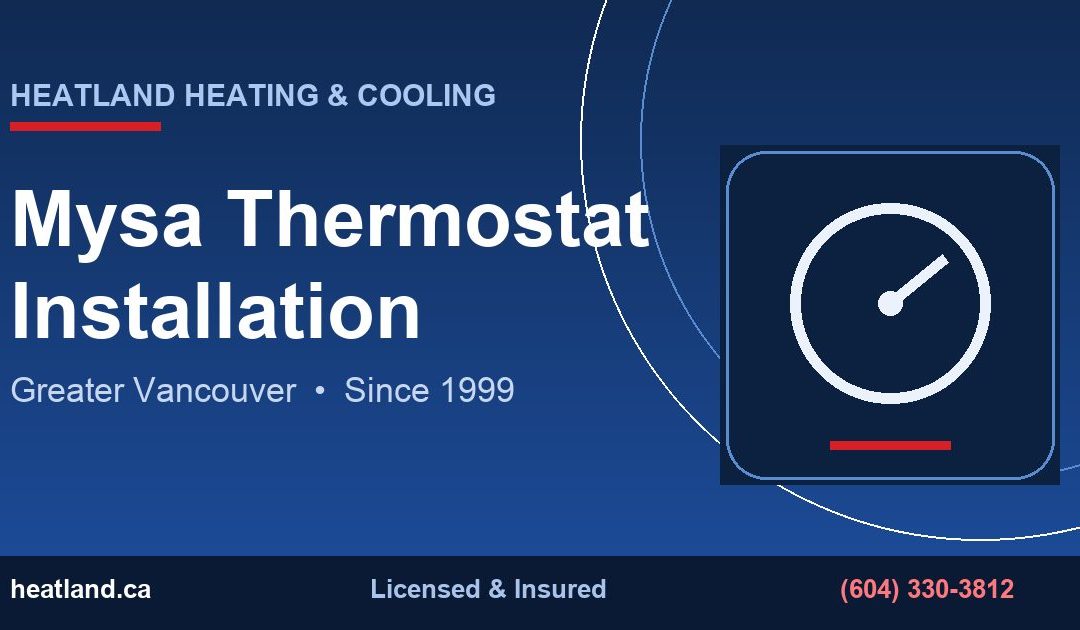 Mysa Thermostat Installation in Greater Vancouver — HeatLand Heating & Cooling licensed HVAC technicians